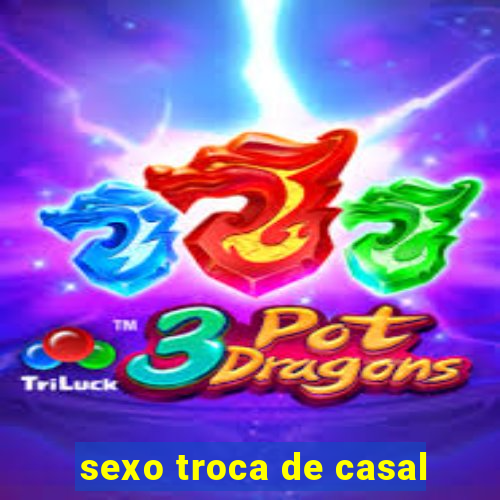 sexo troca de casal